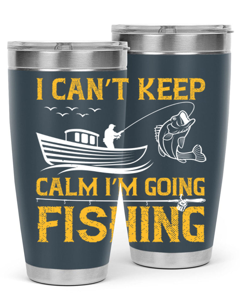 i can’t keep calm i’m going fishing 258#- fishing- Tumbler