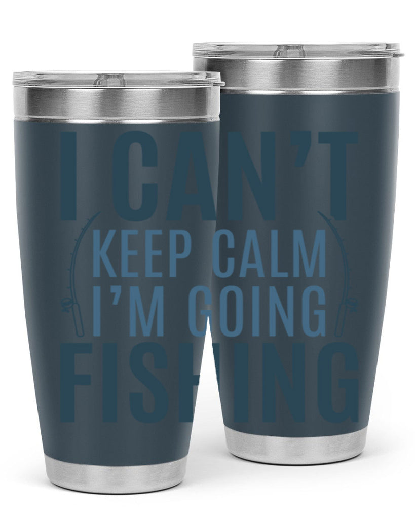 i cant keep calm 115#- fishing- Tumbler