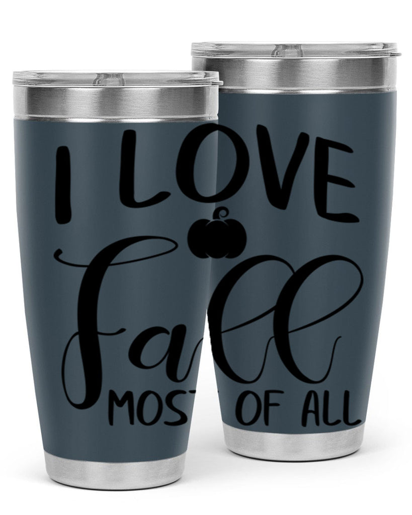 i love fall most of all 328#- fall- Tumbler