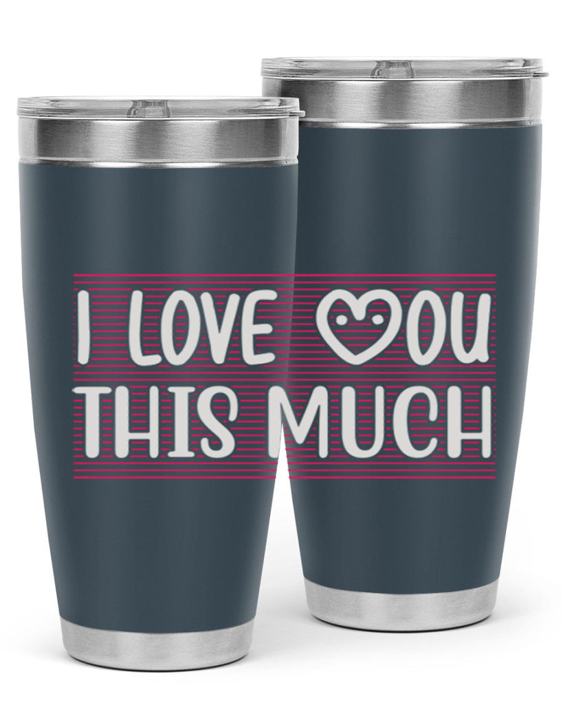 i love you this much 156#- mom- Tumbler