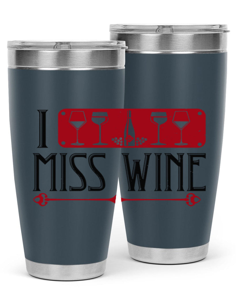 i miss wine 134#- wine- Tumbler