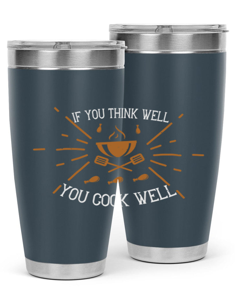 if you think well you cook well 25#- cooking- Tumbler