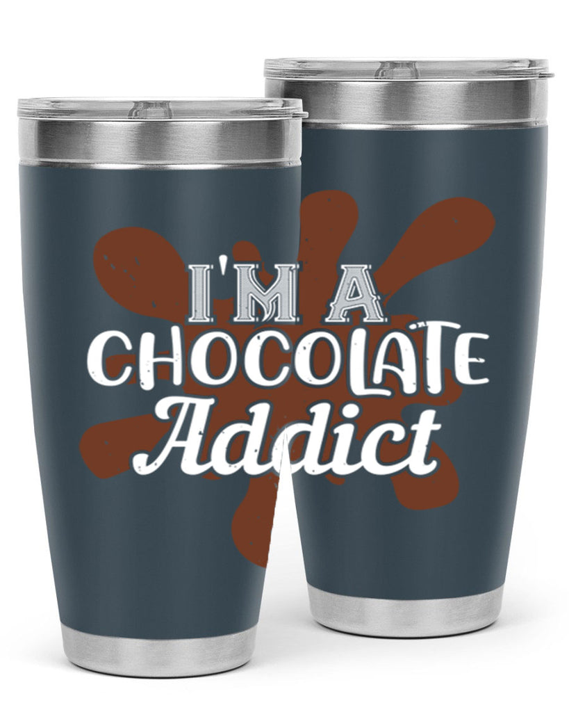 im a chocolate addict 33#- chocolate- Tumbler