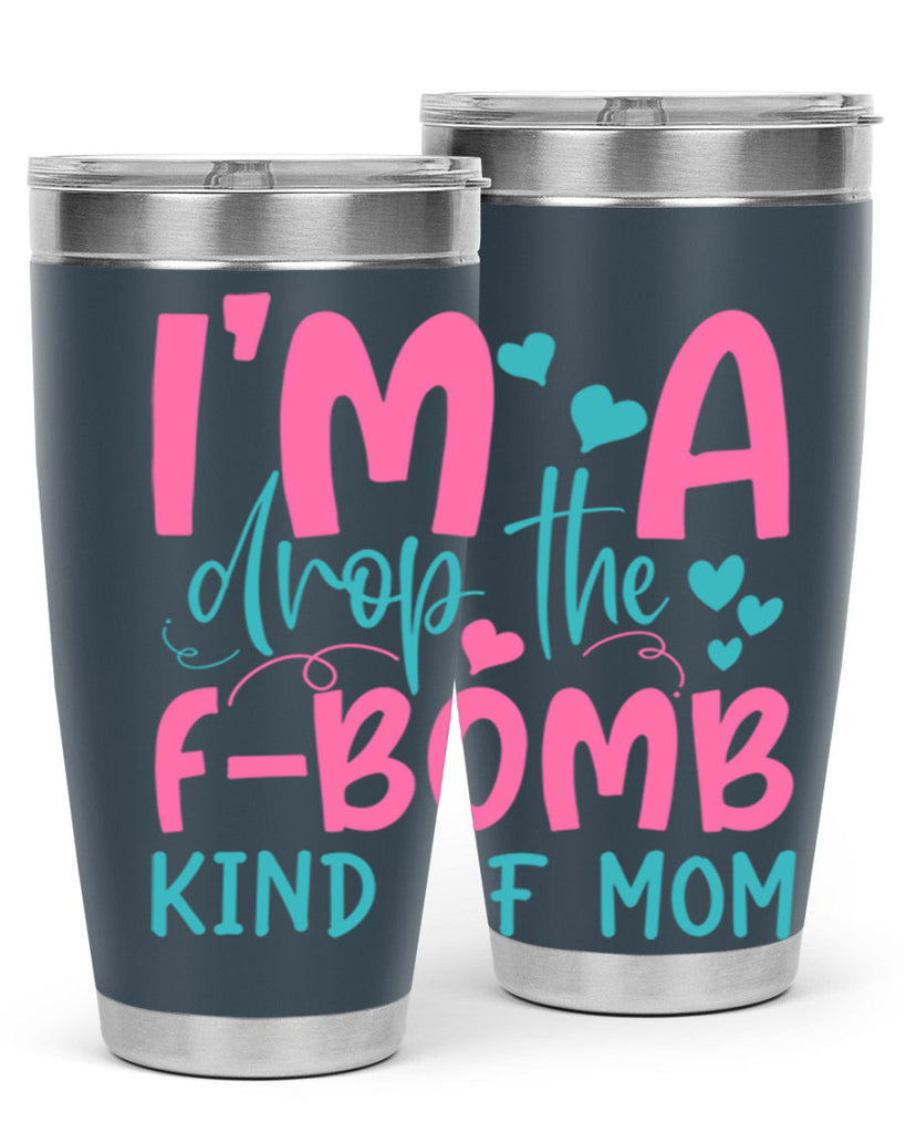 im drop the fbomb kind of mom 257#- mom- Tumbler