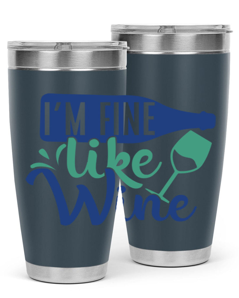 im fine like wine 192#- wine- Tumbler