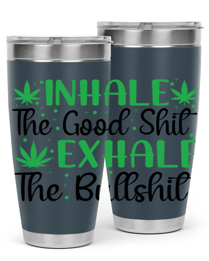 inhale the good stuff 152#- marijuana- Tumbler