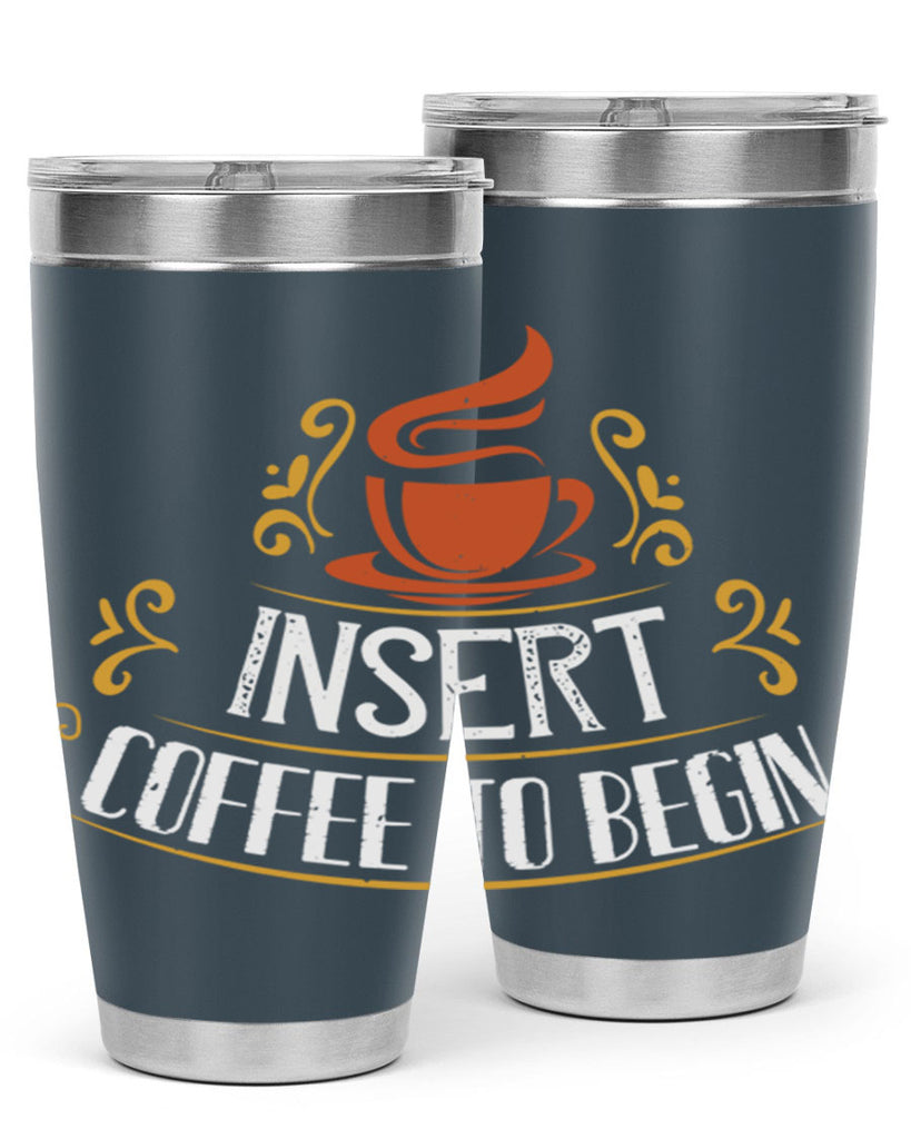 inserrt coffee to begin 242#- coffee- Tumbler