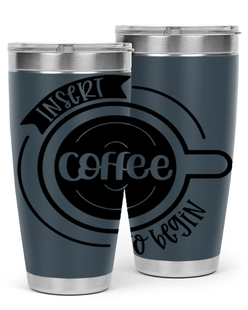 insert coffee to begin 92#- coffee- Tumbler