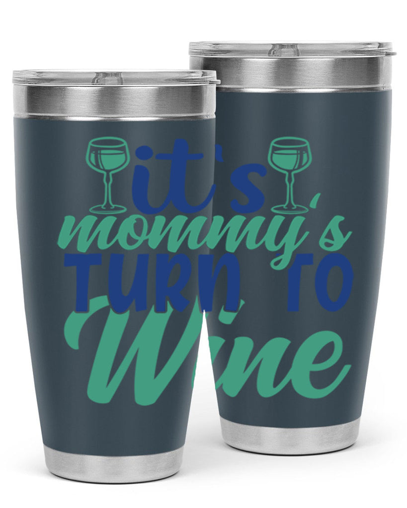 its mommys turn to wine 188#- wine- Tumbler