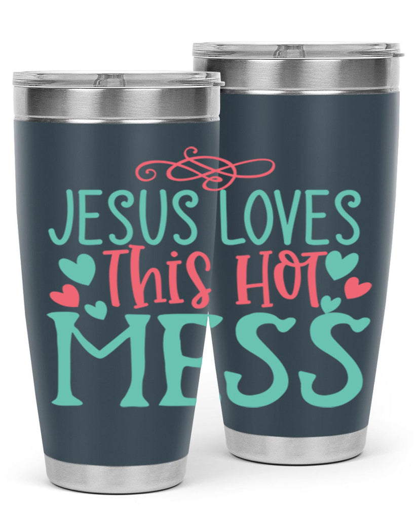 jesus loves this hot mess 112#- easter- Tumbler