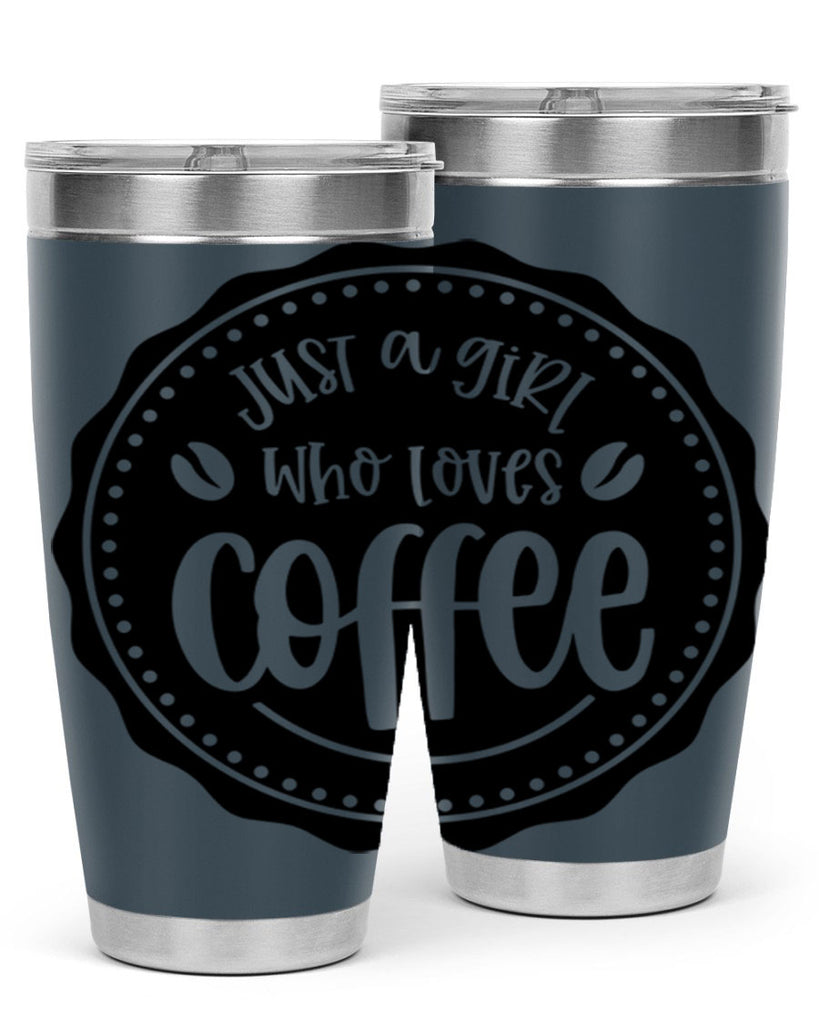 just a girl who loves coffee 85#- coffee- Tumbler