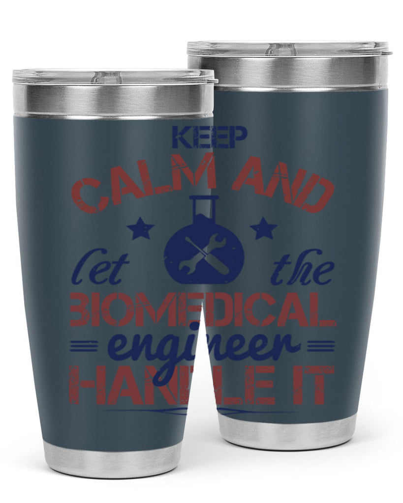 keep calm and left the biomedical engineer handle it Style 46#- engineer- tumbler