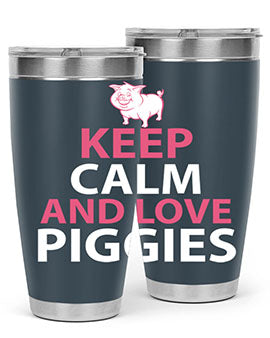 keep calm and love piggies Style 47#- pig- Tumbler