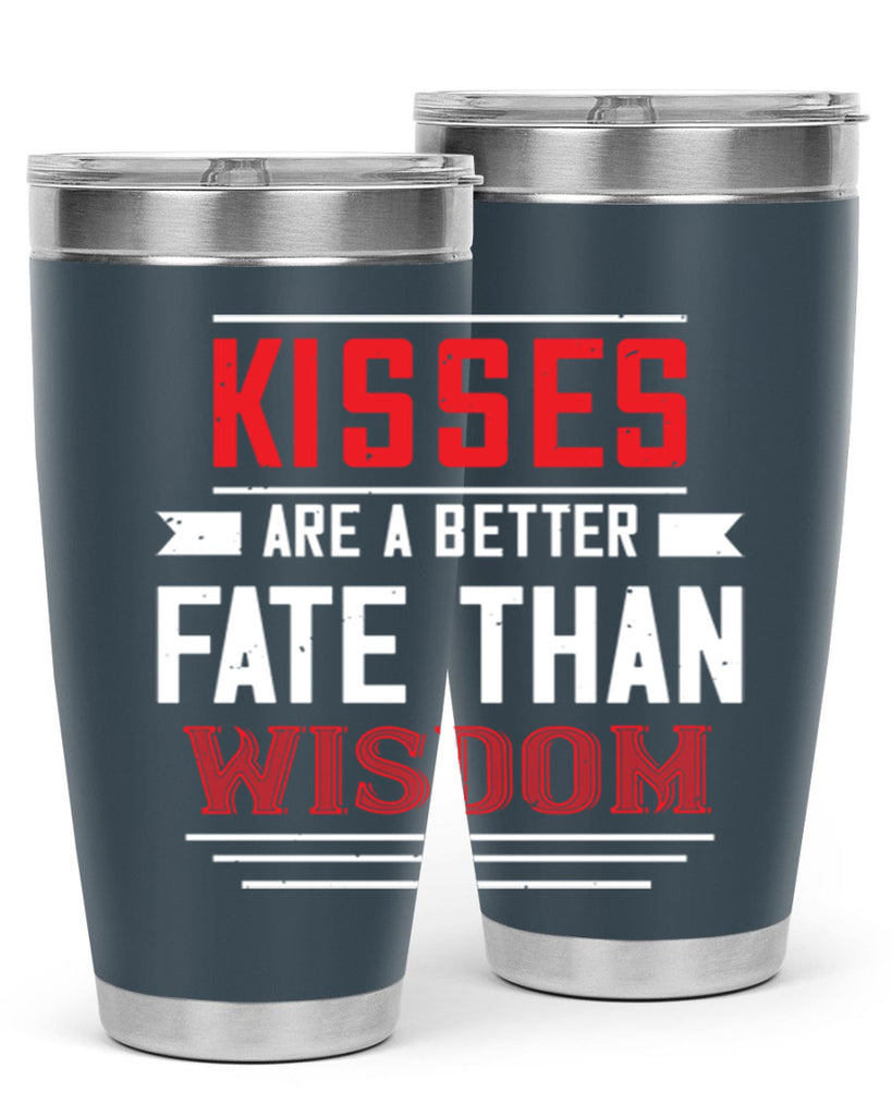 kisses are abetter fate then wisdom 47#- valentines day- Tumbler