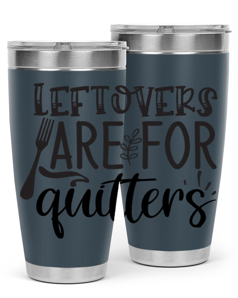 leflovers are for guitters 28#- kitchen- Tumbler