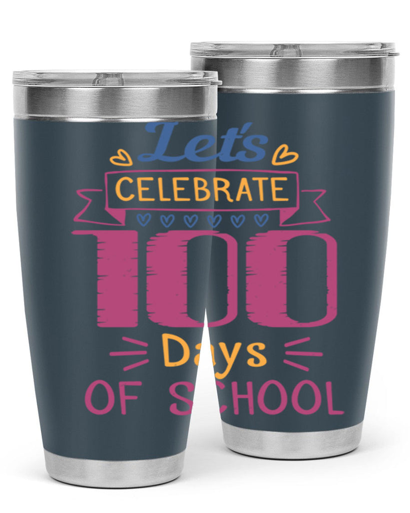 let's celebrate days of school 4#- 100 days of school- Tumbler