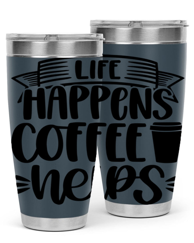 life happens coffee helps 75#- coffee- Tumbler