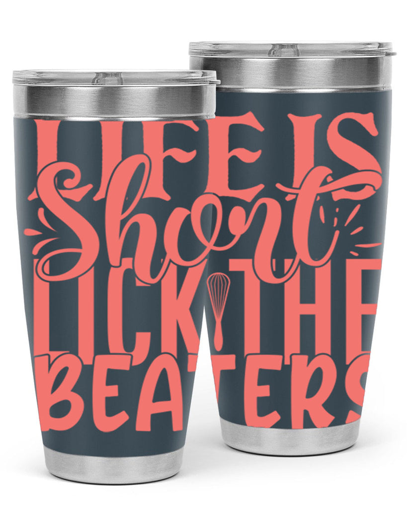 life is short lick the beaters 14#- kitchen- Tumbler