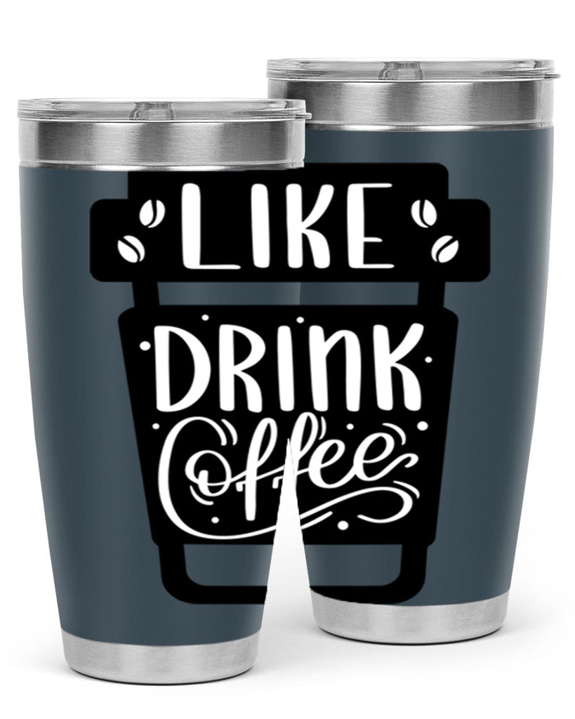 like drink coffee 72#- coffee- Tumbler