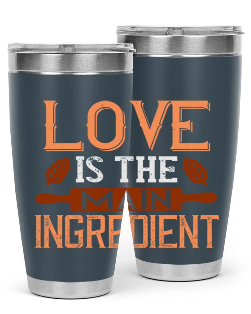 love is the main ingredient 18#- cooking- Tumbler