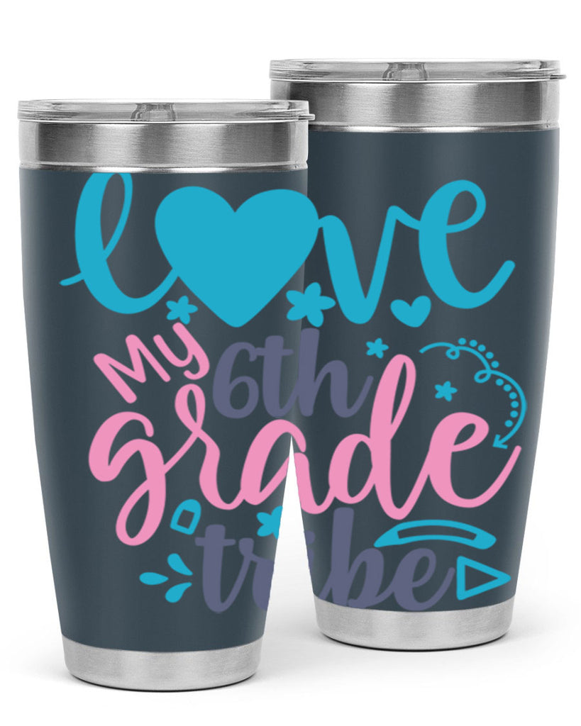 love my 6th grade tribe 3#- 6th grade- Tumbler