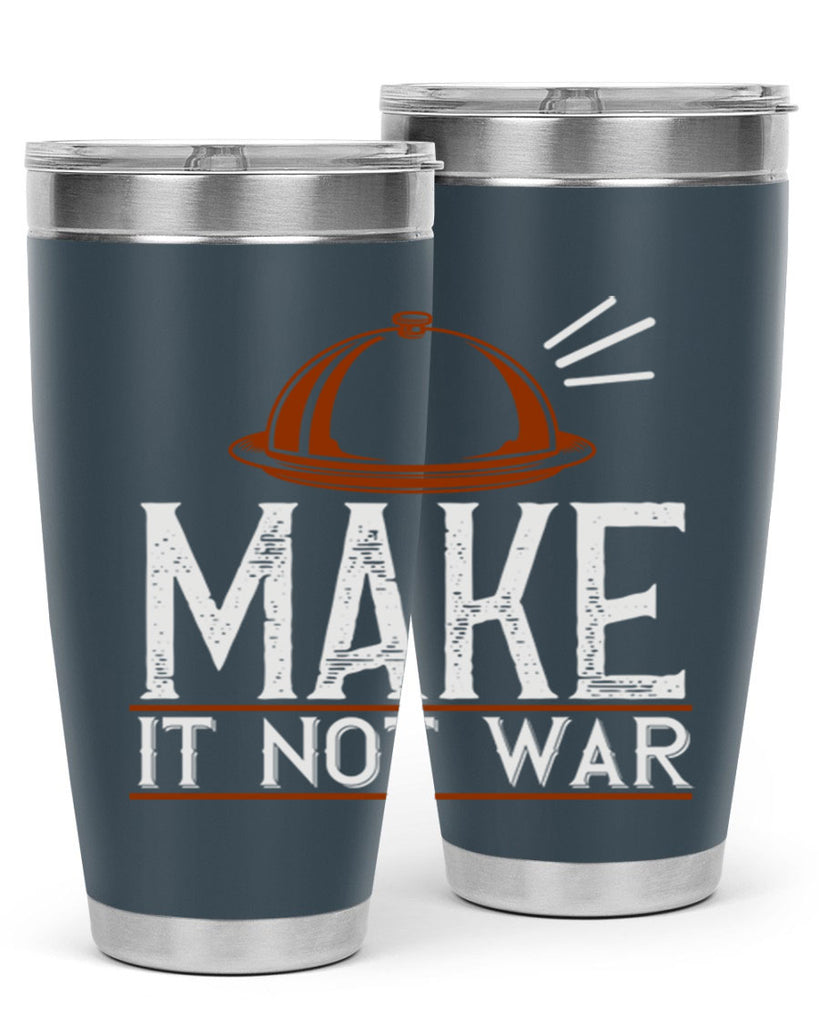 make it not war 16#- cooking- Tumbler