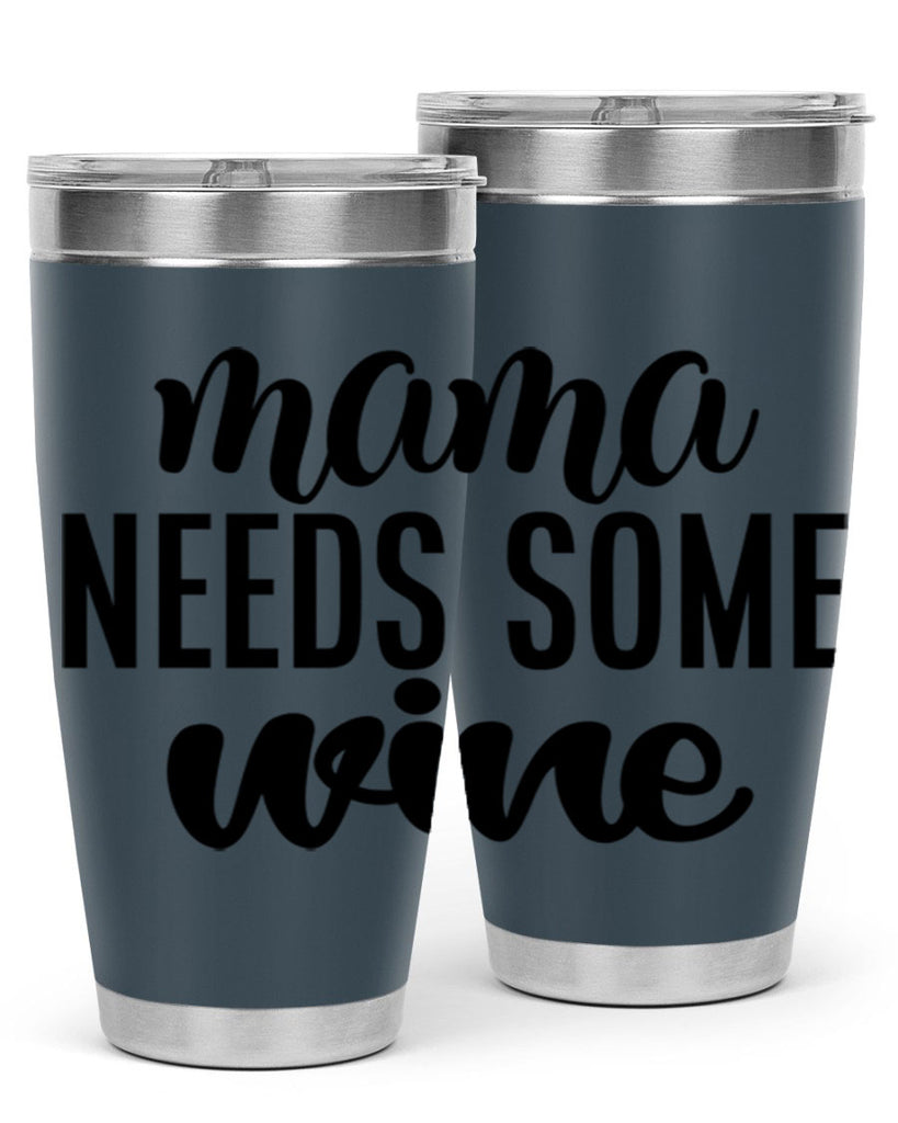 mama needs some wine 183#- wine- Tumbler