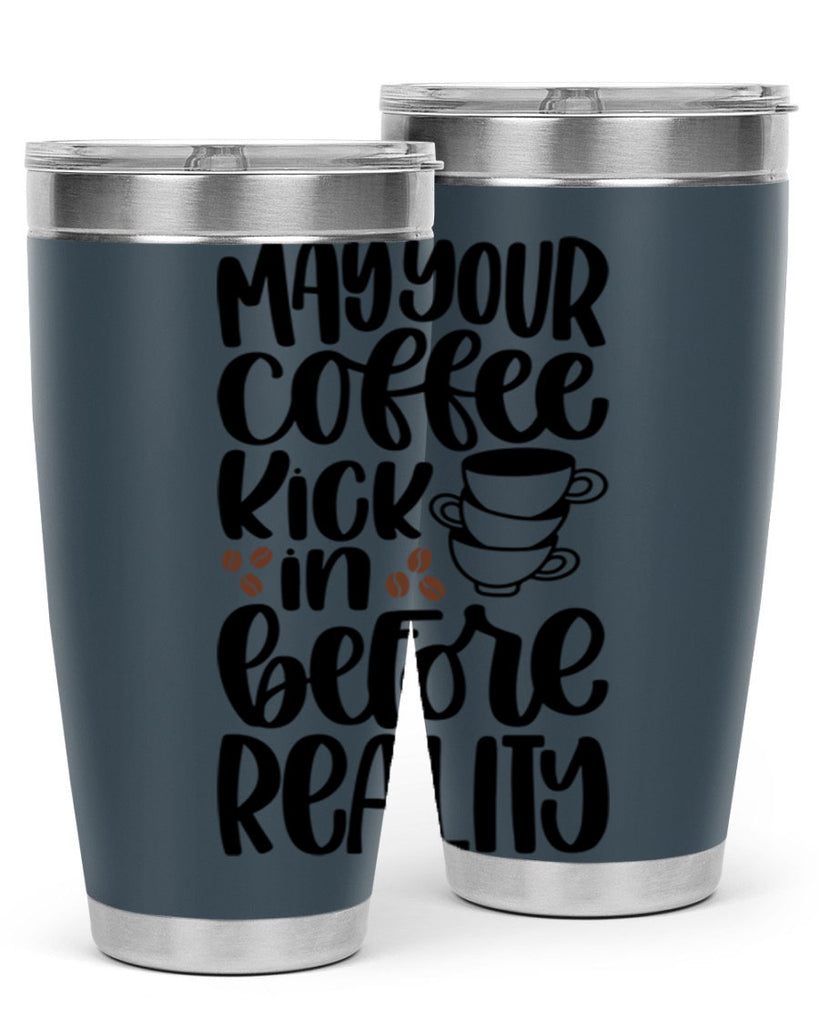 may your coffee kick in 65#- coffee- Tumbler