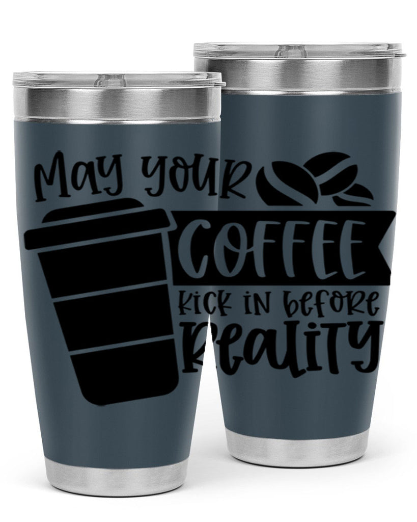 may your coffee kick in before reality 64#- coffee- Tumbler