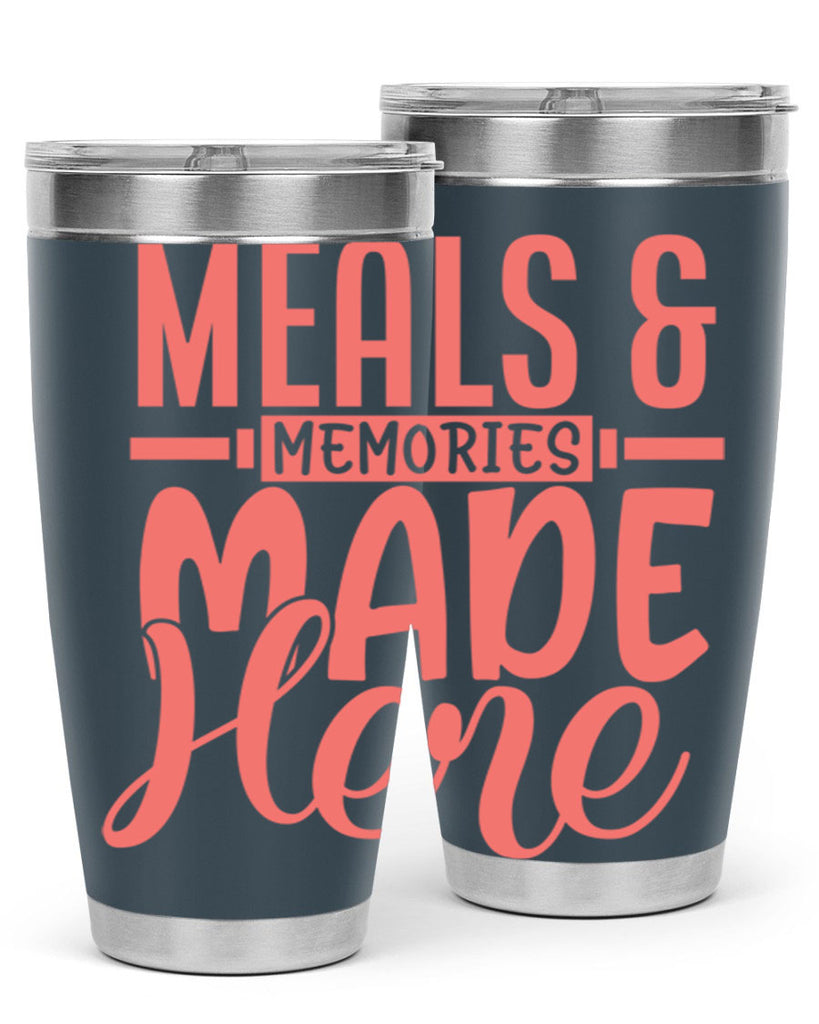 meals memories made here 12#- kitchen- Tumbler