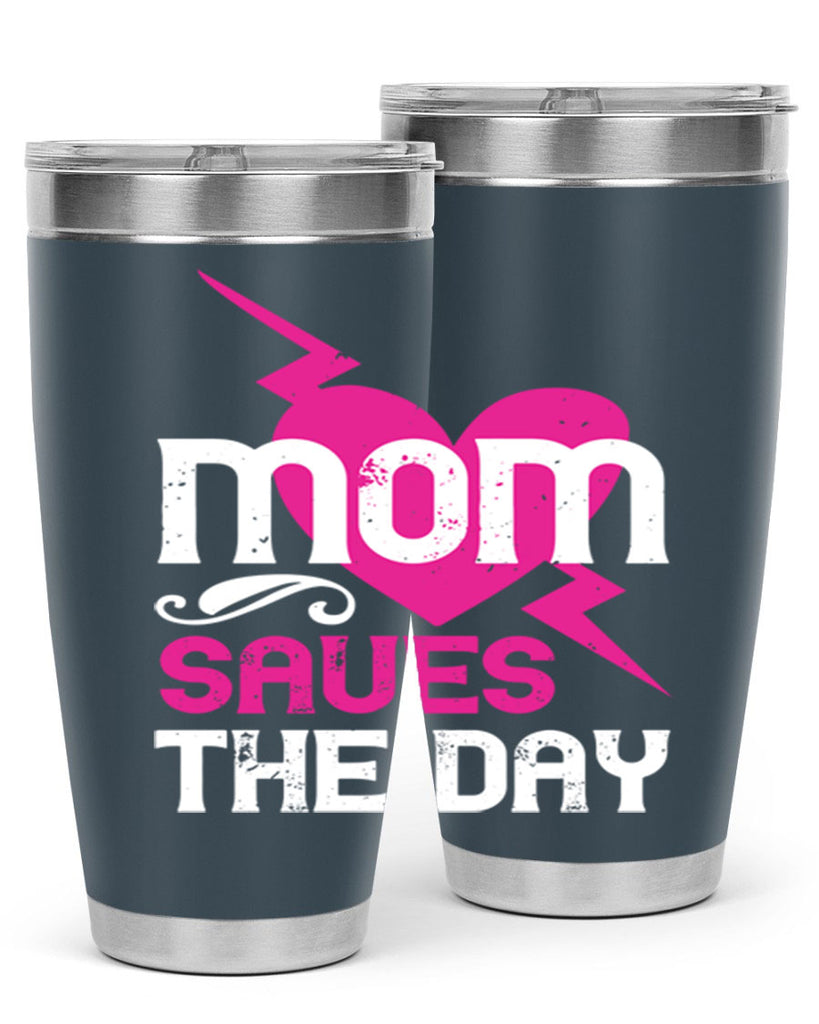 mom saues the dya 121#- mom- Tumbler