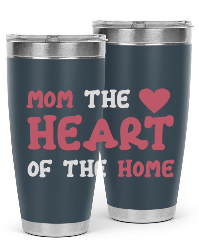 mom the heart of the home 119#- mom- Tumbler