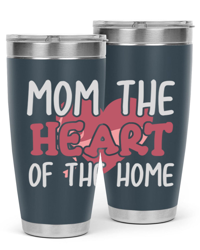 mom the heart of the home 120#- mom- Tumbler