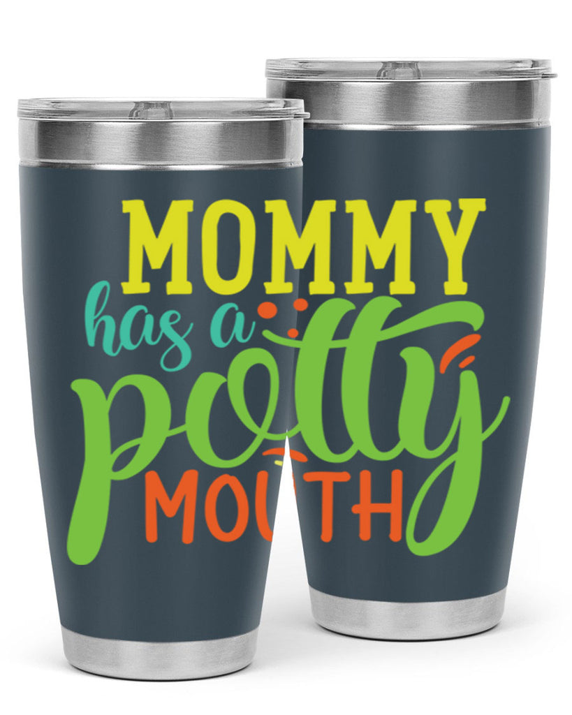 mommy has a potty mouth 376#- mom- Tumbler