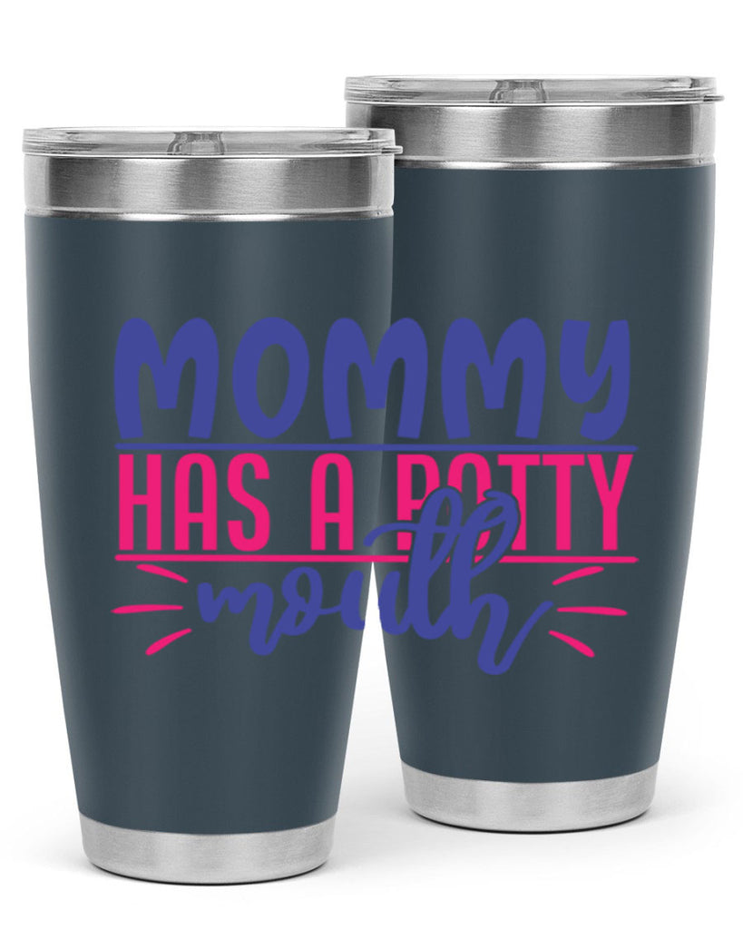 mommy has a potty mouth 377#- mom- Tumbler