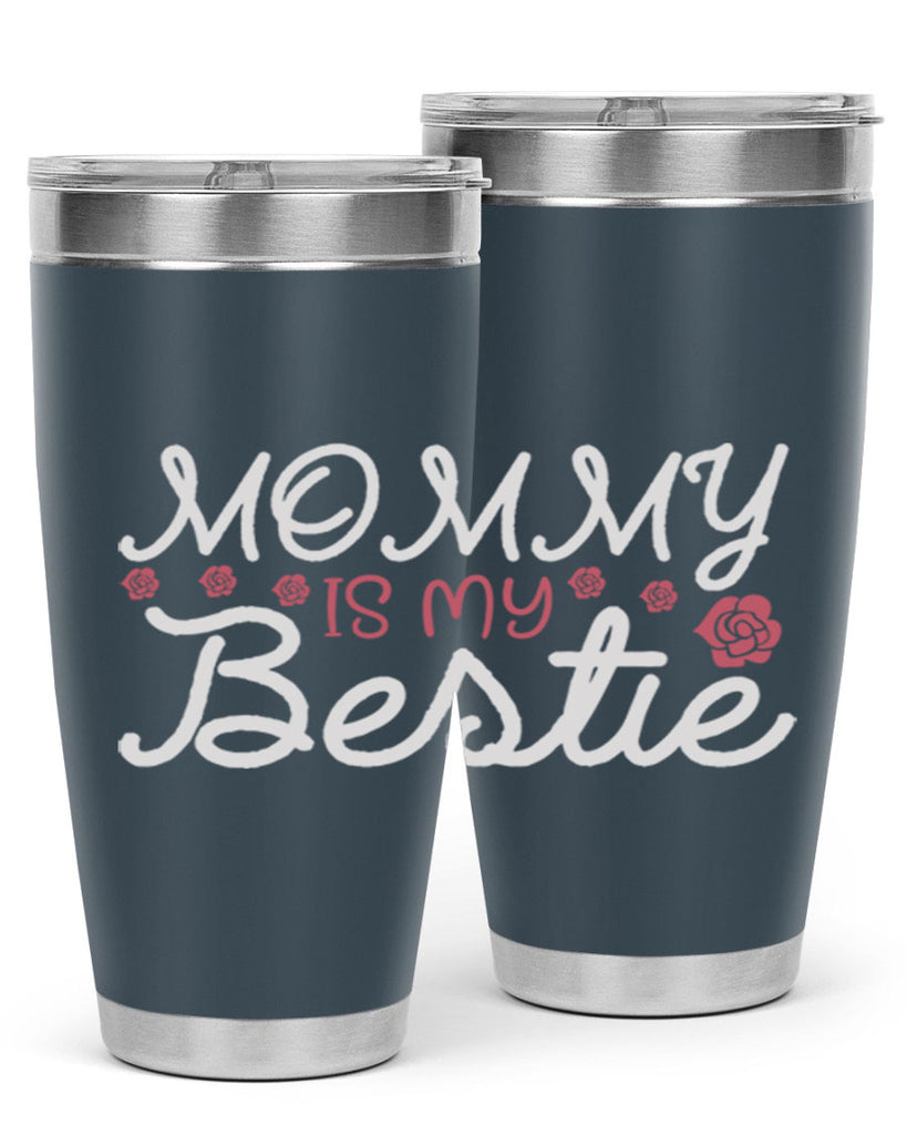 mommy is my bestie 110#- mom- Tumbler