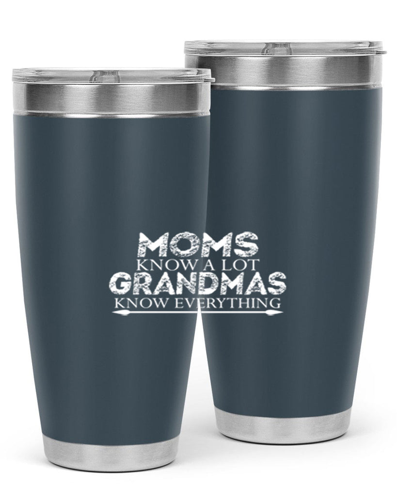 moms know a lot grandmas 423#- mom- Tumbler