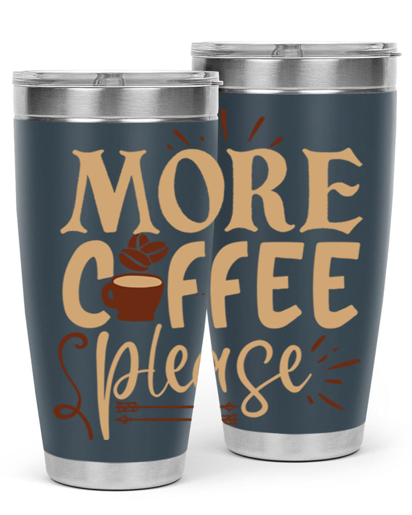 more coffee please 203#- coffee- Tumbler