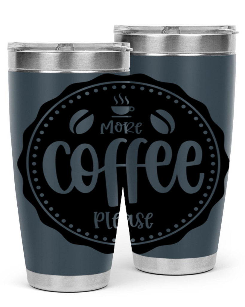 more coffee please 62#- coffee- Tumbler