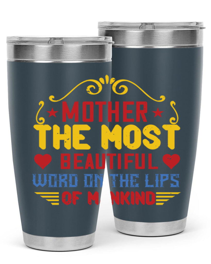 mother the most beautiful word on the lips of mankind 101#- mom- Tumbler