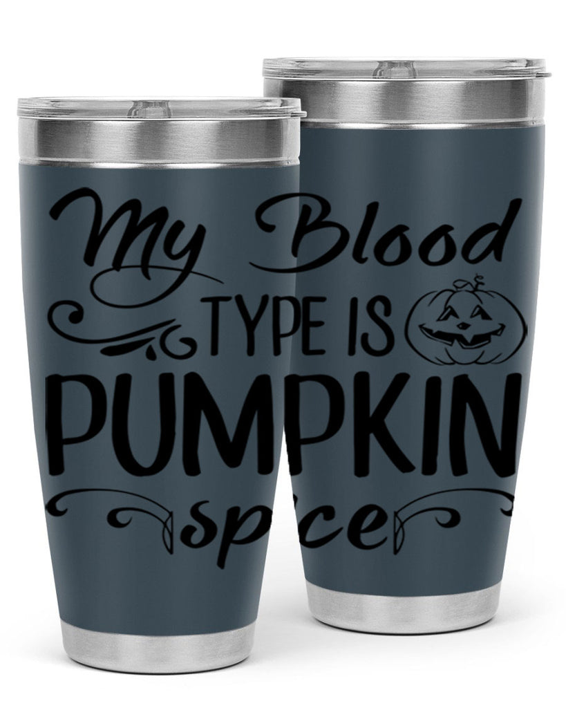 my blood type is pumpkin spice 435#- fall- Tumbler