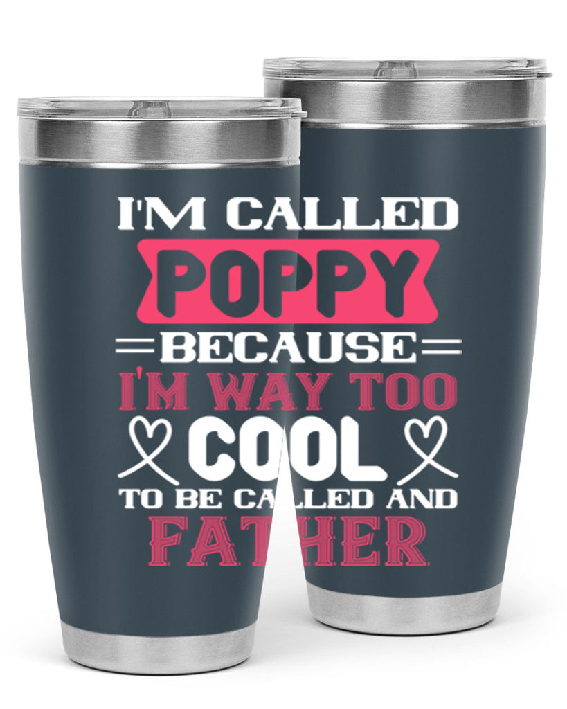 my called poppy because im way to 28#- grandpa - papa- Tumbler