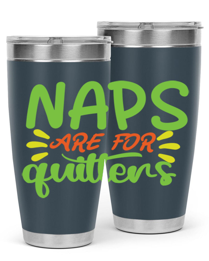 naps are for quitters 370#- mom- Tumbler