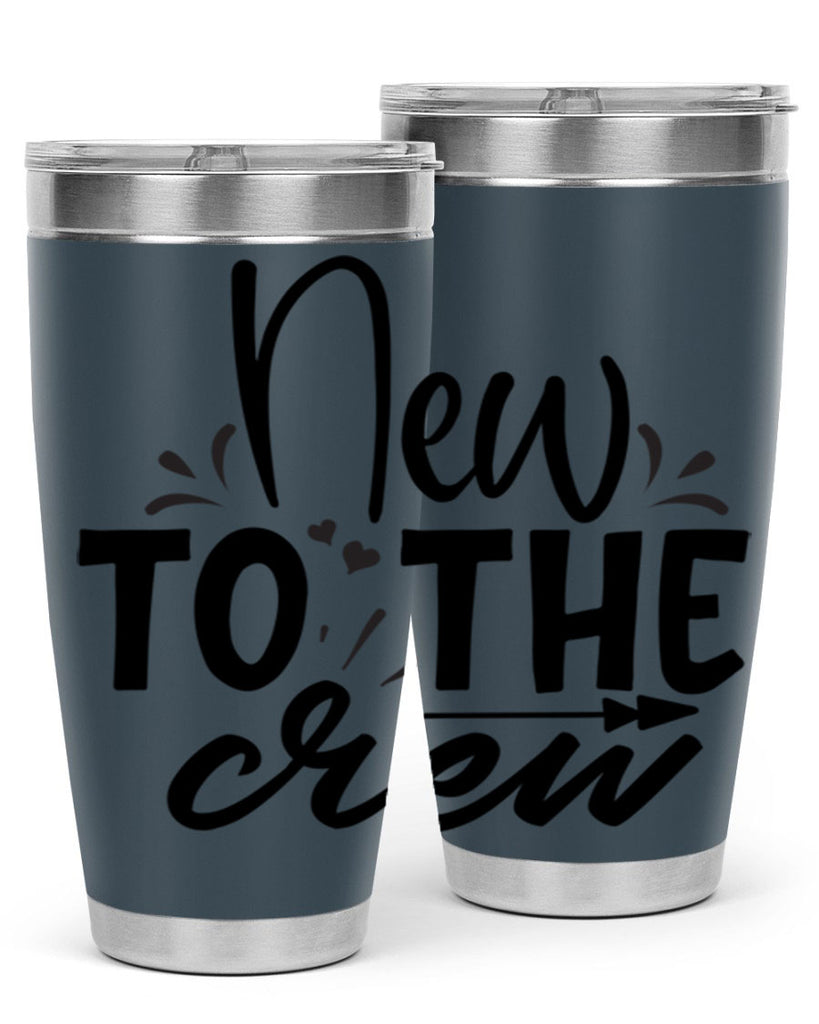 new to the crew Style 215#- baby- tumbler