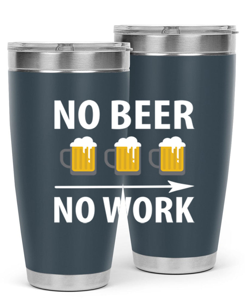 no beer no work 56#- beer- Tumbler