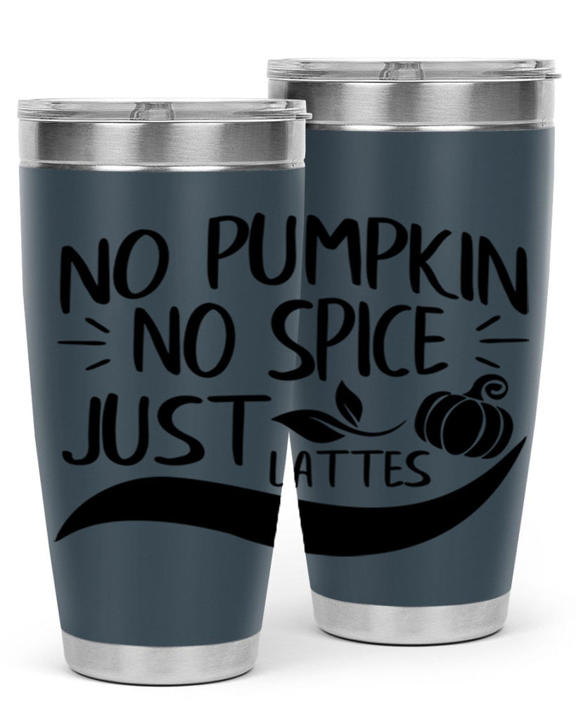 no pumpkin no spice just lattes 441#- fall- Tumbler