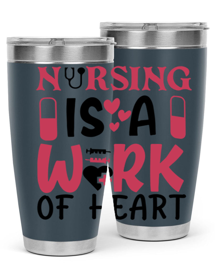 nursing is a work of heart Style 359#- nurse- tumbler