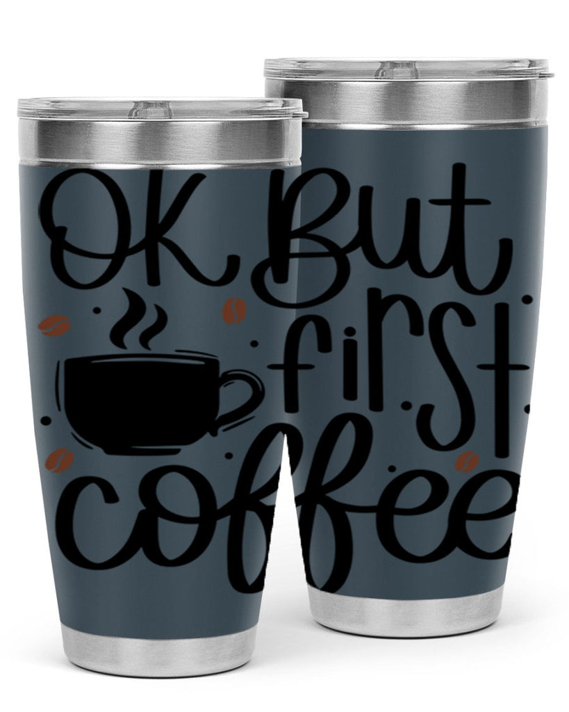 ok but first coffee 53#- coffee- Tumbler