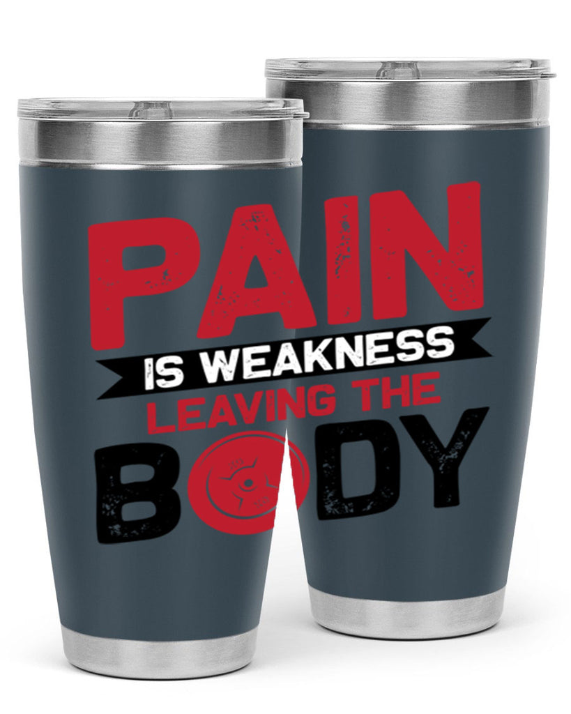 pain is weakness leaving the body 4#- gym- Tumbler