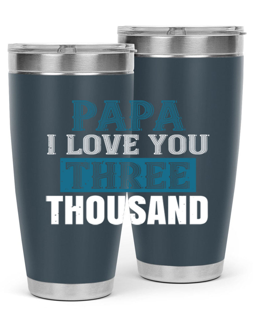 papa i love you three thoushand 20#- grandpa - papa- Tumbler